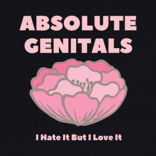 Absolute Genitals - I Hate It But I Love It by IHIBILI